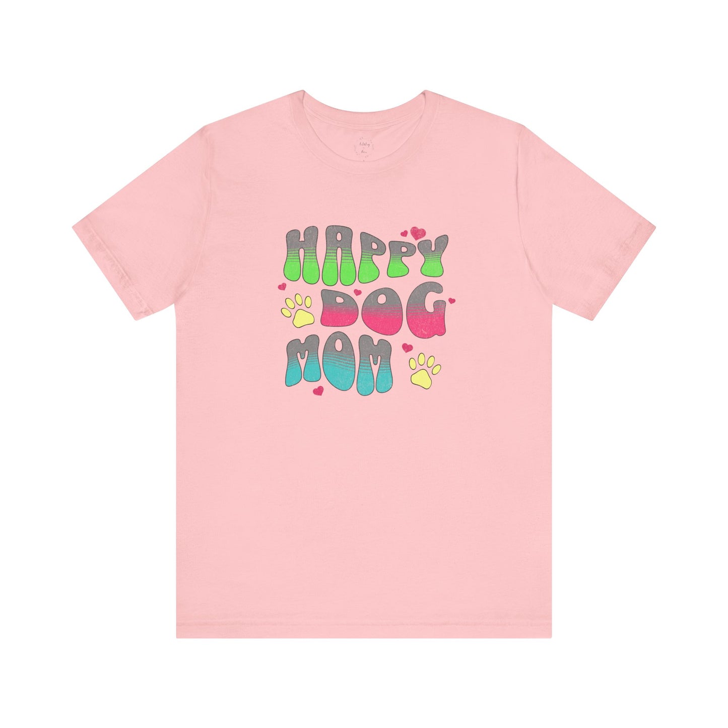 Happy Dog Mom Shirt