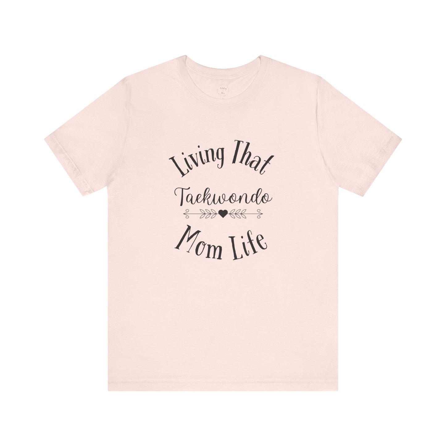 Taekwondo Mom Shirt | Light Colors