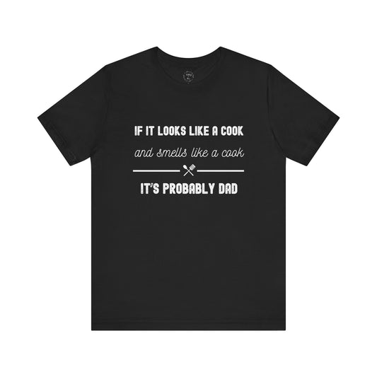 If It Looks Like a Cook Dad Shirt | Dark Colors