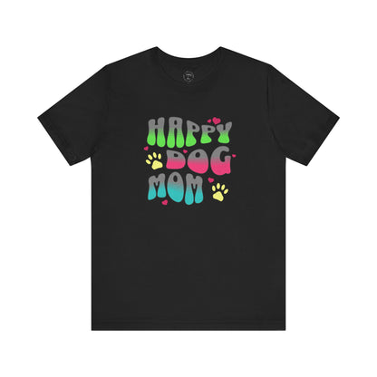 Happy Dog Mom Shirt