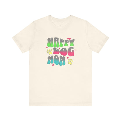 Happy Dog Mom Shirt