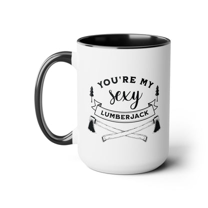 You're My Sexy Lumberjack Mug | Two-Tone Ceramic 15 oz