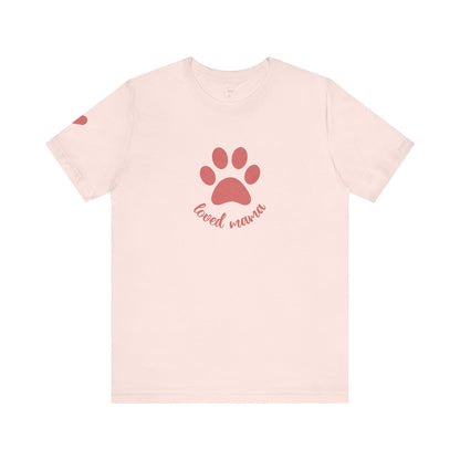 Loved Dog Mama Shirt